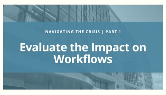 Navigating the Crisis | Evaluate the Impact on Workflows